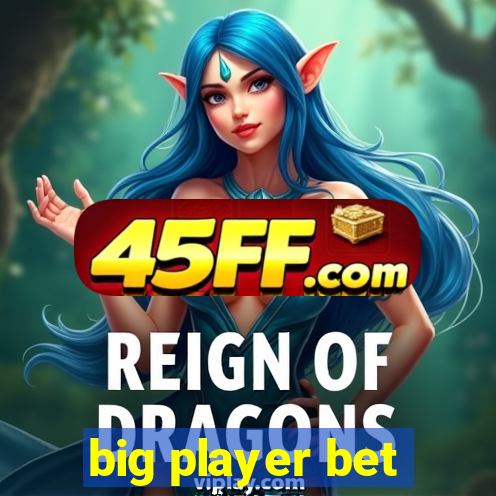 big player bet
